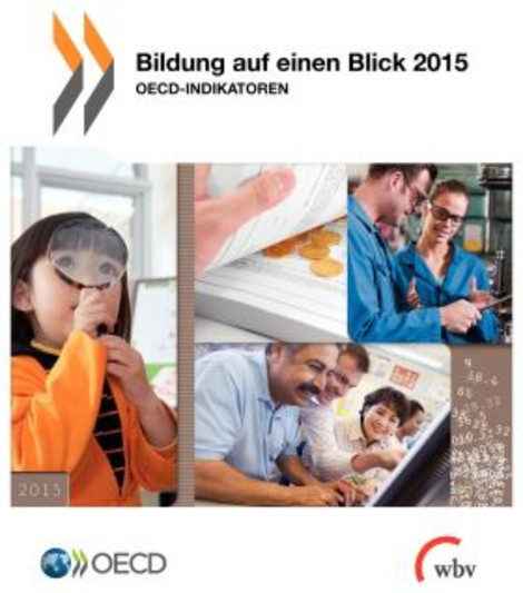 OECD (2015), Bildung auf einen Blick 2015: OECD-Indikatoren, W. Bertelsmann Verlag, Bielefeld. DOI: http://dx.doi.org/10.1787/eag-2015-de